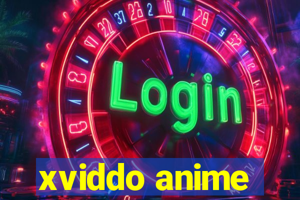 xviddo anime